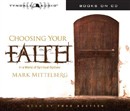 Choosing Your Faith by Mark Mittelberg