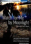 Watch for Me by Moonlight by Jacquelyn Mitchard