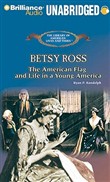 Betsy Ross: The American Flag and Life in a Young America by Ryan P. Randolph