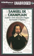 Samuel de Champlain: Explorer of the Great Lakes Region and Founder of Quebec by Josepha Sherman