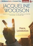 Peace, Locomotion by Jacqueline Woodson