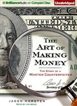 The Art of Making Money: The Story of a Master Counterfeiter by Jason Kersten