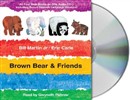 Brown Bear & Friends by Bill Martin