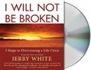 I Will Not Be Broken by Jerry White