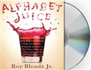 Alphabet Juice by Roy Blount, Jr.