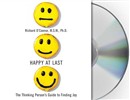 Happy at Last: The Thinking Person's Guide to Finding Joy by Richard F.X. O'Connor