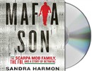 Mafia Son: The Scarpa Mob Family, the FBI, and a Story of Betrayal by Sandra Harmon