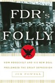 FDR's Folly by Jim Powell