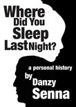 Where Did You Sleep Last Night? by Danzy Senna