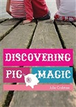 Discovering Pig Magic by Julie Crabtree