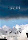 A Good Fall by Ha Jin