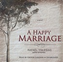 A Happy Marriage by Rafael Yglesias