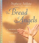 The Bread of Angels: A Journey to Love and Faith by Stephanie Saldana