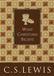 What Christians Believe by C.S. Lewis