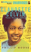 Claudette Colvin: Twice Toward Justice by Phillip Hoose