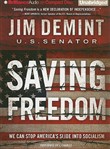 Saving Freedom: We Can Stop America's Slide Into Socialism by Jim Demint