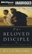 The Beloved Disciple: Following John to the Heart of Jesus by Beth Moore