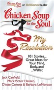 Chicken Soup for the Soul: My Resolution - 101 Stories...Great Ideas for Your Mind, Body, And...Wallet by Jack Canfield