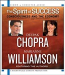 The Spirit of Success: Consciousness and the Economy by Marianne Williamson