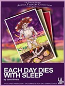 Each Day Dies with Sleep by Jose  Rivera