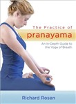 The Practice of Pranayama by Richard Rosen