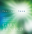 Fearless Love by Gary Renard