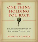 The One Thing Holding You Back by Raphael Cushnir
