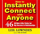 How to Instantly Connect with Anyone by Leil Lowndes