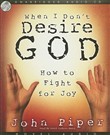 When I Don't Desire God by John Piper