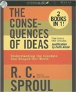 The Consequences of Ideas by R.C. Sproul