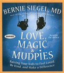 Love, Magic, and Mudpies by Bernie Siegel