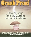 Crash Proof: How to Profit from the Coming Economic Collapse by Peter Schiff