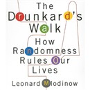 The Drunkard's Walk: How Randomness Rules Our Lives by Leonard Mlodinow