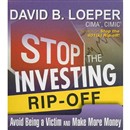 Stop the Investing Rip-Off by David B. Loeper
