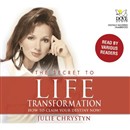 Secret to Life Transformation by Julie Chrystyn