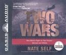 Two Wars: One Hero's Fight on Two Fronts: Abroad and Within by Nate Self