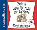 Bein' a Grandparent Ain't for Wimps by Karen O'Connor