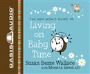 The New Mom's Guide to Living on Baby Time by Susan Besze Wallace