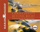 Christianity Beyond Belief by Todd Hunter