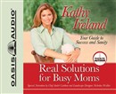 Real Solutions for Busy Moms by Kathy Ireland