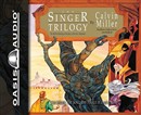 The Singer Trilogy: A Mythic Retelling of the Story of the New Testament by Calvin Miller