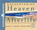 Encountering Heaven and the Afterlife by James L. Garlow