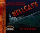 Hellcats: The Epic Story of World War II's Most Daring Submarine Raid by Peter Sasgen