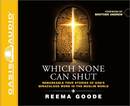 Which None Can Shut: Remarkable True Stories of God's Miraculous Work in the Muslim World by Reema Goode