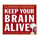 Keep Your Brain Alive by Lawrence C. Katz