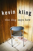 The Dog Says How by Kevin Kling