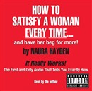 How to Satisfy a Woman Every Time by Naura Hayden