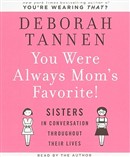 You Were Always Mom's Favorite! by Deborah Tannen