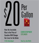 $20 Per Gallon by Christopher Steiner
