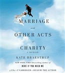 Marriage and Other Acts of Charity by Kate Braestrup